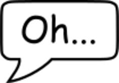 ''Oh'' speech bubble